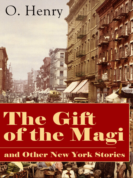 Title details for The Gift of the Magi and Other New York Stories by O. Henry - Wait list
